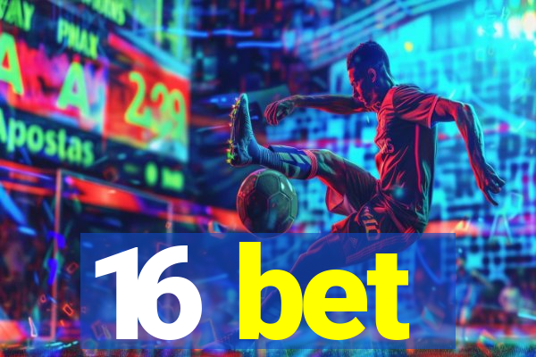 16 bet